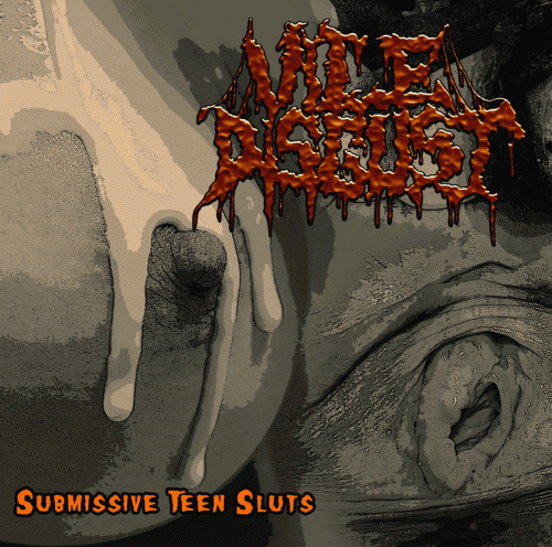 Vile Disgust : Submissive Teen Sluts